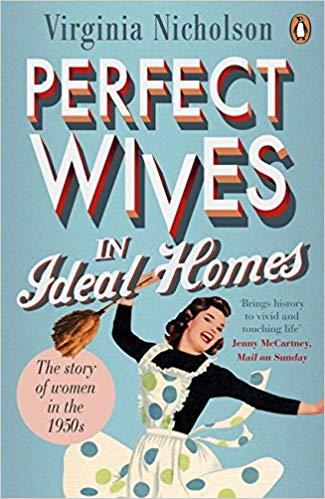 Perfect Wives in Ideal Homes: The Story of Women in the 1950s (Hardcover)