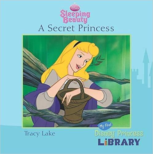 Disney - Sleeping Beauty - A Secret Princess - My First Disney Princess Library Paperback