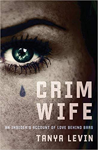 Crimwife: An Insider's Account of Love Behind Bars