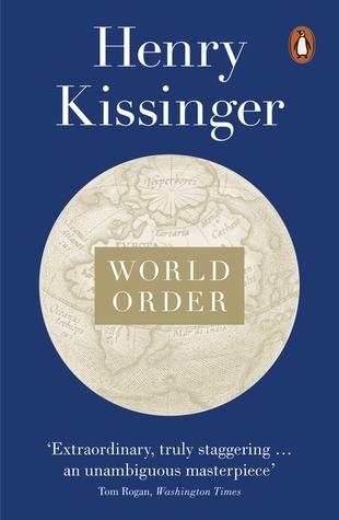 World Order: Reflections On The Character Of Nations And The Course Of History