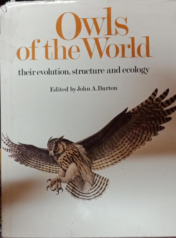 Owls of the World: Their Evolution, Structure and Ecology Hardcover – 1 Oct 1973