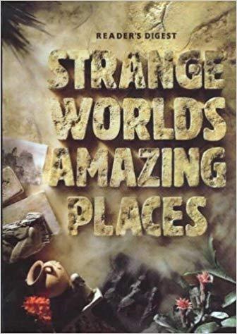 Strange Worlds Amazing Places: A Tour of Earth's Marvels and Mysteries Hardcover