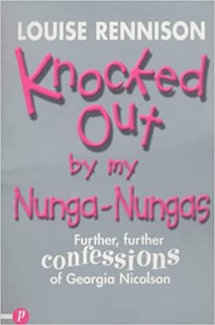 Knocked Out by My Nunga-Nungas: Further, Further Confessions of Georgia Nicolson