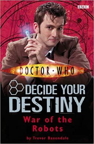 Doctor Who: War of the Robots: Decide Your Destiny: Number 6: Decide Your Destiny