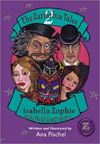 The Zartarbia Tales: Bk. 2: Isabella Zophie and the Hotel Gastronomic