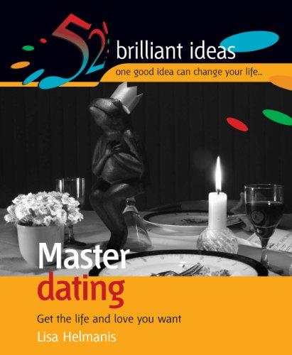 Master dating: Get the Life and Love You Want