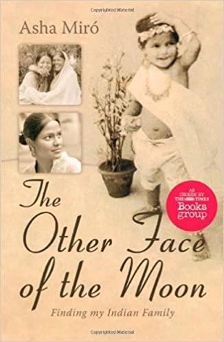 THE OTHER FACE OF THE MOON: FINDING MY INDIAN FAMILY