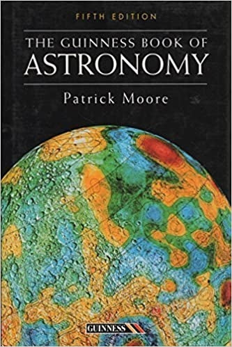 The Guinness Book of Astronomy by PATRICK MOORE (1995-05-03)