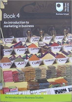 An Introduction to Business Studies (B120): Book 4 - An introduction to marketing in business
