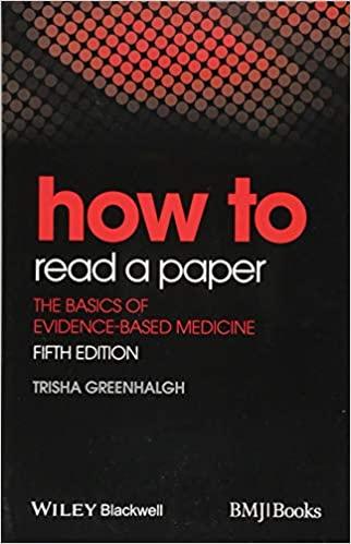 How to Read a Paper: The Basics of Evidence-Based Medicine