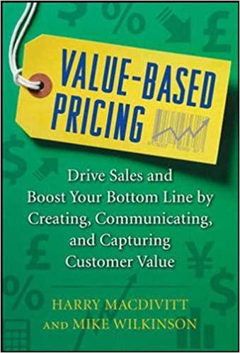 Value-Based Pricing: Drive Sales and Boost Your Bottom Line by Creating, Communicating and Capturing Customer Value