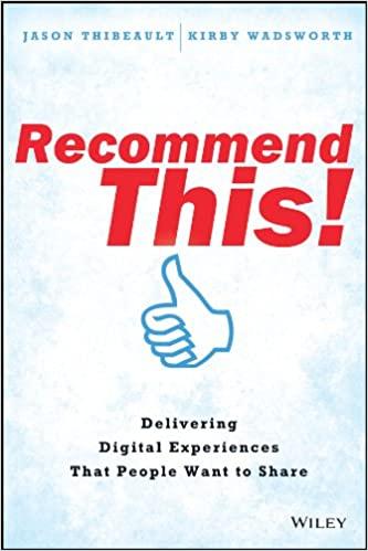 Recommend This!: Delivering Digital Experiences that People Want to Share