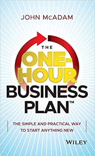 The One-Hour Business Plan: The Simple and Practical Way to Start Anything New