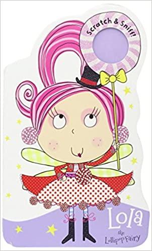 Lola the Lollipop Fairy with Scratch and Sniff! (Scratch and Sniff Board Books)