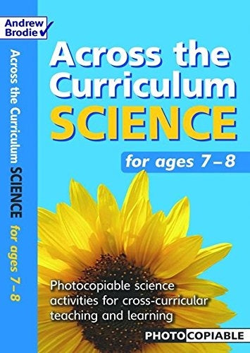 Science for Ages 7 - 8 : Teachers Resource Pack (Across the Curriculum : Science)