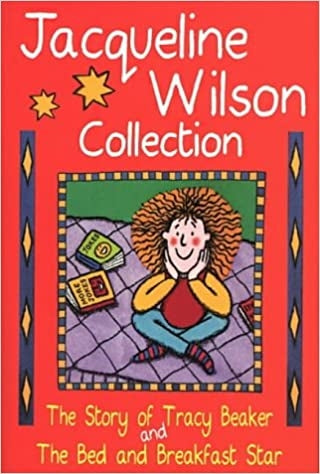 The Jacqueline Wilson Collection: "Story of Tracy Beaker", "Bed and Breakfast Star"