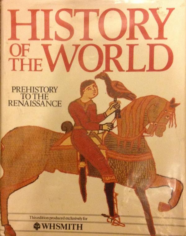 HISTORY OF THE WORLD: PREHISTORY TO THE RENAISSANCE.