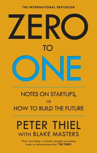 Zero to One Notes on Start-Ups - (Mass-Market)-(Budget-Print)