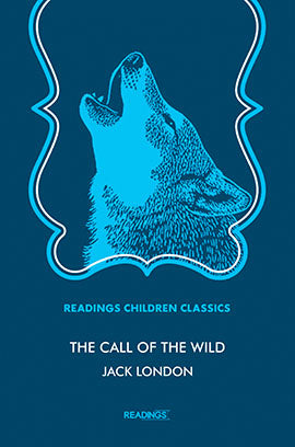 The call of the wild (Readings Classics)