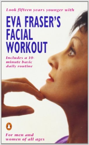 Eva Fraser's facial workout.