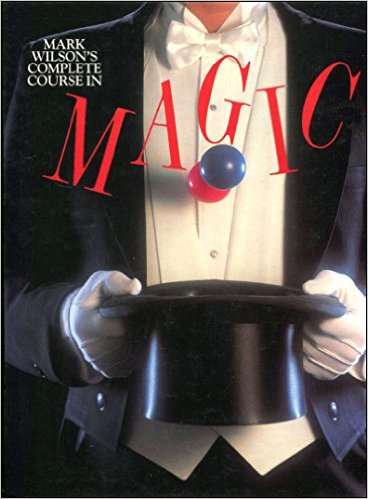 Mark Wilson's complete course in magic
