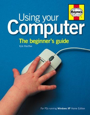 Using Your Computer (Beginners Guide)