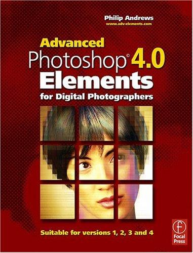 Advanced Photoshop Elements 4.0 for Digital Photographers