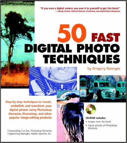 50 Fast Digital Photo Techniques 1st Edition