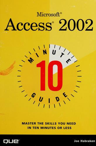 Microsoft Access 2002 10 minute guide