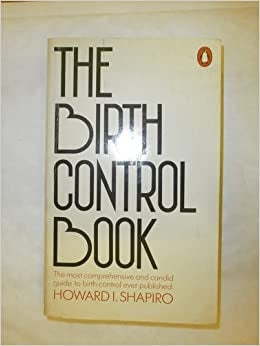 The Birth Control Book: A Complete Guide for Men and Women (Penguin Handbooks)