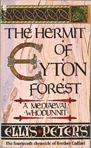 THE HERMIT OF EYTON FOREST : The Fourteenth Chronicle of Brother Cadfael