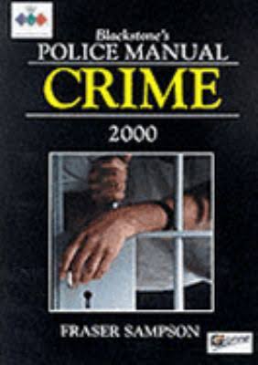 Crime: 2000 Ed (Blackstone's Police Manuals)