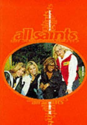 All Saints: the Unofficial Biography