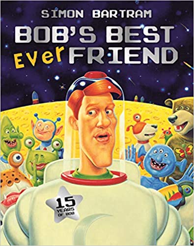 Bob's Best Friend - softback: Bob and Barry's Lunar Adventures (Bartram, Simon Series)