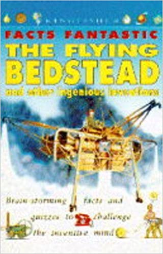 Flying Bedstead and Other Ingenious Inventions