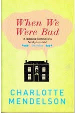 When We Were Bad: A Novel