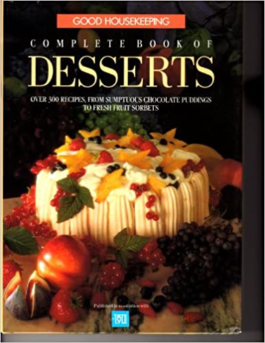 GOOD HOUSEKEEPING: COMPLETE BOOK OF DESSERTS.