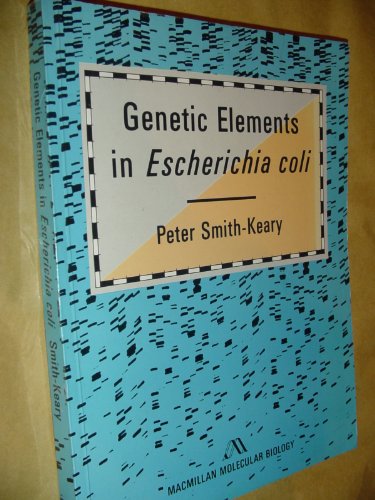 Genetic Elements of Escherichia Coli (Macmillan Molecular Biology Series)