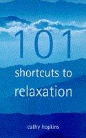 101 Short Cuts to Relaxation