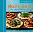 The Easy Kitchen: Pizza & Focaccia