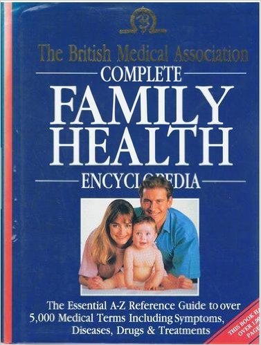 The complete family health encyclopedia.