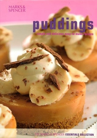 Puddings: Simple and Delicious Easy-to-Make Recipes (Marks & Spencer essentials)