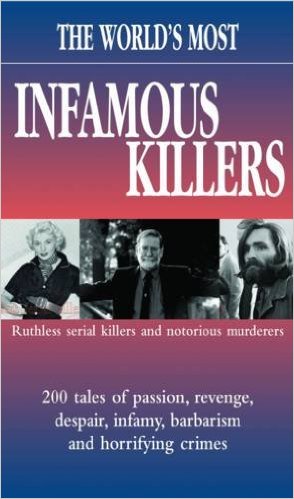 The World's Most Infamous Killers