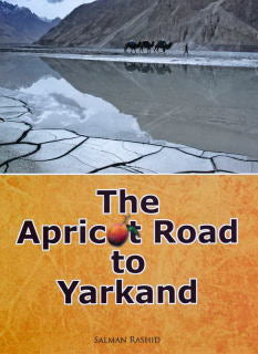 THE APRICOT ROAD TO YARKAND