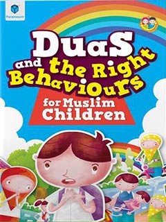 DUAS & THE RIGHT BEHAVIOURS FOR MUSLIM CHILD