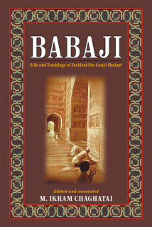 BABAJI :LIFE AND TEACHINGS OF FARID-UD-DIN GANJ