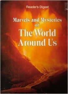 Marvels and Mysteries Of The World Around Us