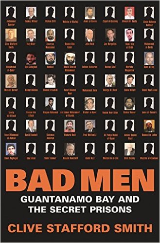 Bad Men : Guantanamo Bay and the Secret Prisons: