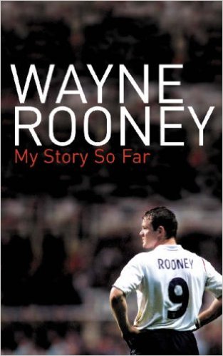 Wayne Rooney: My Story So Far