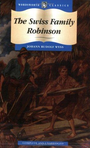 The Swiss Family Robinson (Wordsworth Collection Children's Library) (Wordsworth Collection Children's Library)